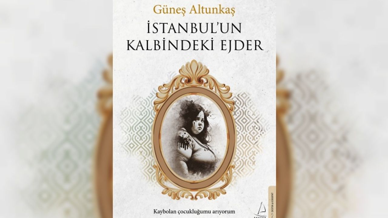 İstanbul’un Kalbindeki Ejder: Kaybolan çocukluğumu arıyorum…