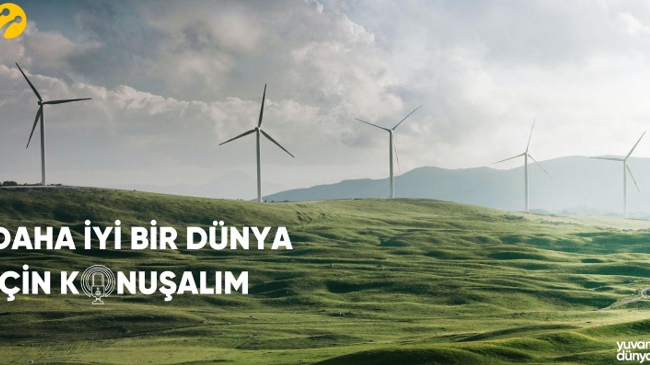 Turkcell’den ‘Daha İyi Bir Dünya İçin Konuşalım’ podcast serisi