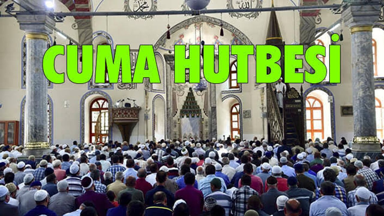 Haftanın Hutbesi: Sakın incitme bir cânı!