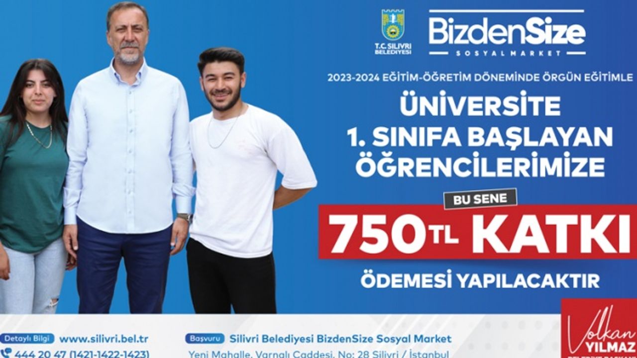 Silivri Belediyesinden üniversite öğrencilerine 750 TL