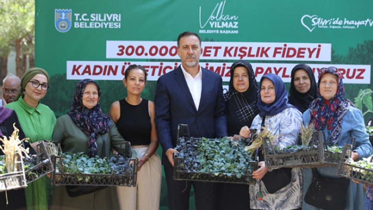 Silivrili kadın üreticilere 300.000 adet fide