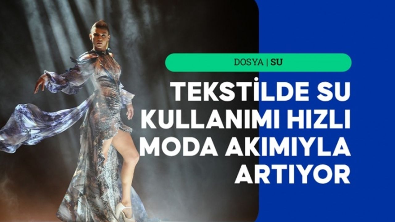 Tekstilde su kullanımı hızlı moda akımıyla artıyor
