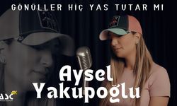 Aysel Yakupoğlu: Gönüller Hiç Yas Tutar mı