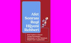 Afet Sonrası Regl Hijyeni Rehberini Yayınlandı