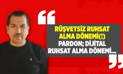 Rüşvetsiz ruhsat alma dönemi (!)