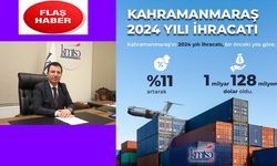 Kahramanmaraş’ın İhracatı 1 Milyar 128 Milyon Dolara ulaştı!