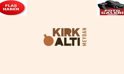 Kırk Altı Meydan Hizmete Hazırlanıyor