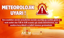 AKOM da uyardı: Aşırı Sıcaklara Dikkat!
