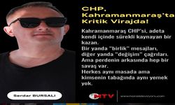 CHP, Kahramanmaraş’ta Kritik Virajda