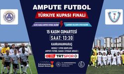 Ampute Futbol Türkiye Kupası Finali Kahramanmaraş’ta