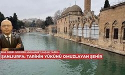 Şanlıurfa: Tarihin Yükünü Omuzlayan Şehir