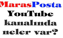 MarasPosta YouTube kanalında neler var?