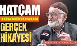 Hatçam Türküsünün Gerçek Hikâyesi