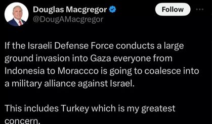 ABD'li askeri analist Macgregor'dan olası kara harekatında İsrail'e Türkiye uyarısı