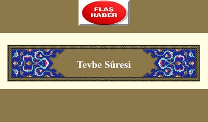 Başında besmele yazılmayan tek sûre: Tevbe