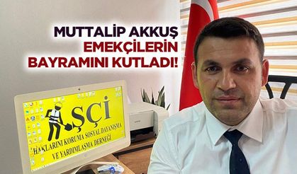 Muttalip Akkuş emekçilerin bayramını kutladı!