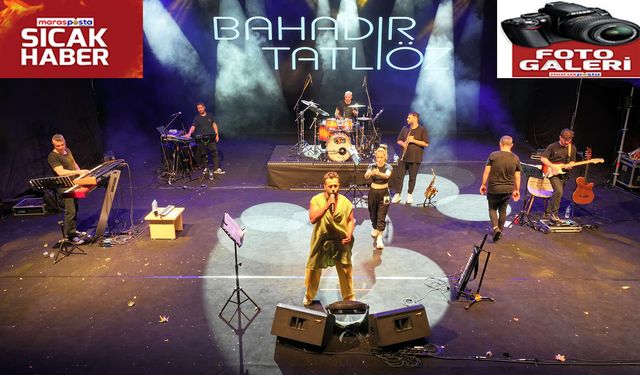 Bahadır Tatlıöz Müzik Ziyafeti Yaşattı