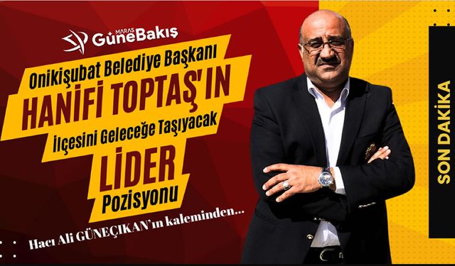 Hanifi Toptaş'ın Lider Pozisyonu