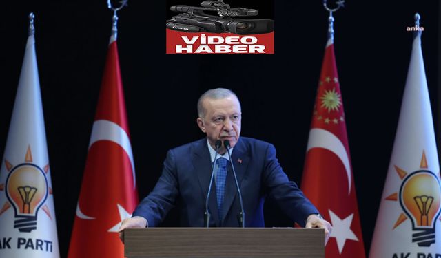 Erdoğan il başkanlarına seslendi