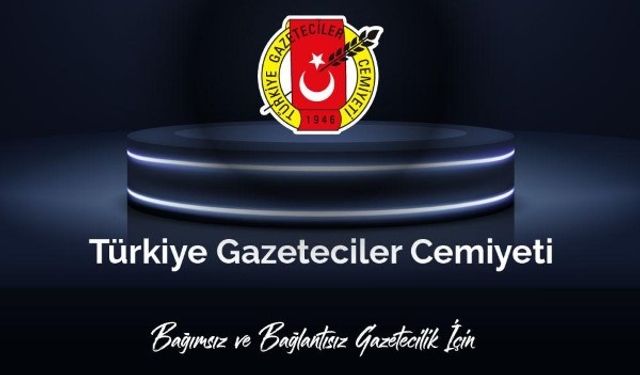 TGC: Gazetecilere yönelik baskılardan vazgeçin