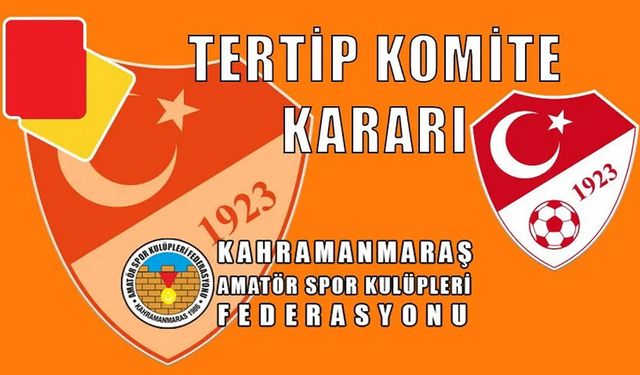 Kahramanmaraş Futbol İl Tertip Komitesi 2025/57 Nolu Kararı