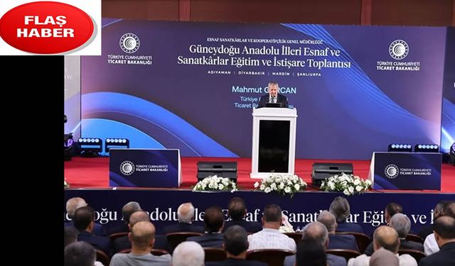 Ticaret Bakan Yardımcısı Gürcan Şanlıurfa'da konuştu