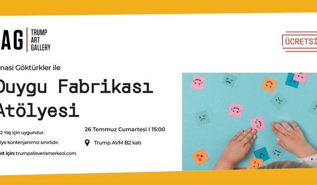 “Duygu Fabrikası” Atölyesi Trump Art Gallery’de!