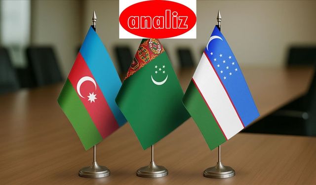 Enerji ve taşımacılıkta Türk ekseni: Azerbaycan-Türkmenistan-Özbekistan üçlü işbirliği