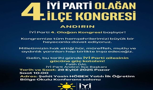 İYİ Parti Andırın 4. Olağan İlçe Kongresi’ne Davet