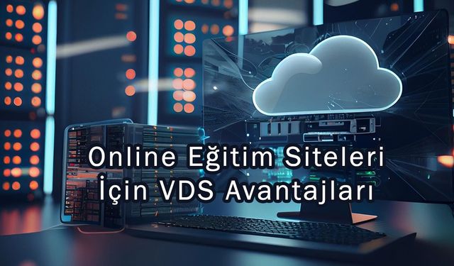Online Eğitim Siteleri İçin VDS Avantajları