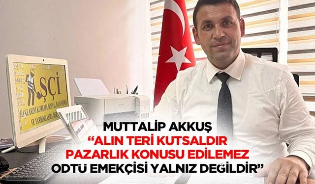 Alın teri kutsaldır, pazarlık konusu edilemez!