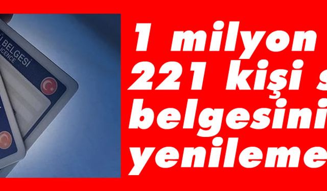 1 milyon 990 bin 221  kişi sürücü belgesini yenilemedi