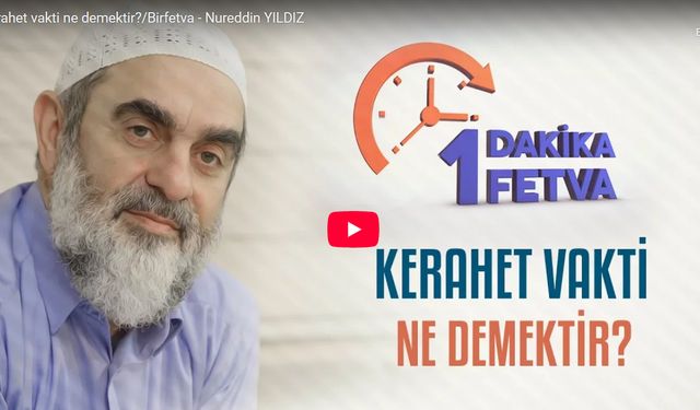 Kerahat Vakti Ne Demektir?