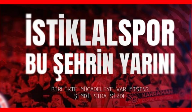 İstiklalspor İçin Şehir Seferberliği Başlıyor