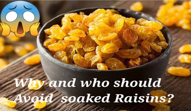 Suda bekletilmiş kuru üzüm tüketmekten kaçının