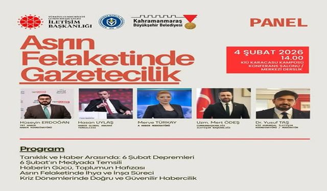 Kahramanmaraş’ta “Asrın Felaketinde Gazetecilik” Paneli Düzenlenecek