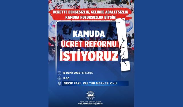 Kamuda Ücret Reformu Talebi Meydana Taşınıyor