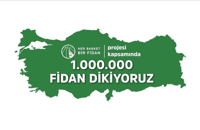 "Her Basket Bir Fidan" İle 1 milyon fidan dikecek