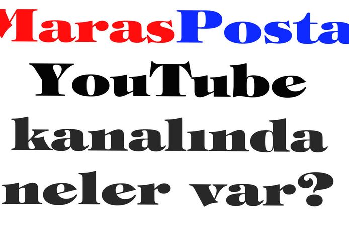 MarasPosta YouTube TV kanalında bugün neler var?