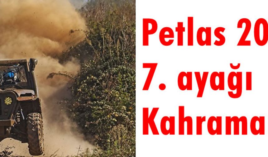 Petlas 2023’ün 7. ayağı Kahramanmaraş'ta yapılıyor