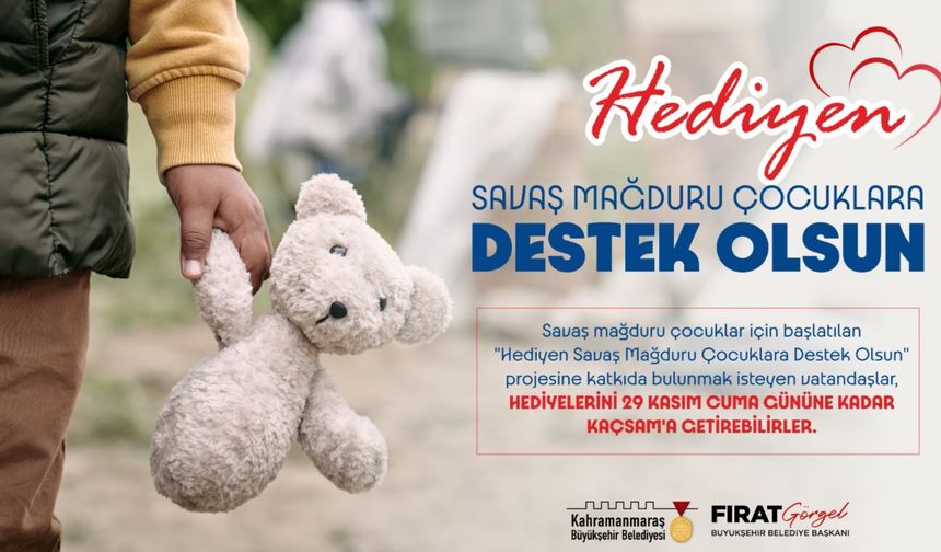 “Hediyen Savaş Mağduru Çocuklara Destek Olsun”