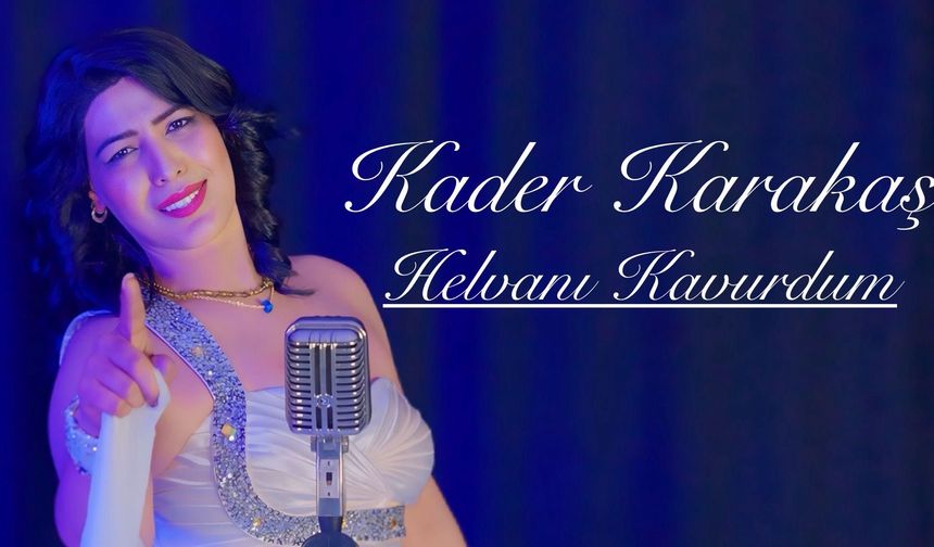 Kader Karakaş “Ben Helvanı Kavurdum” dedi