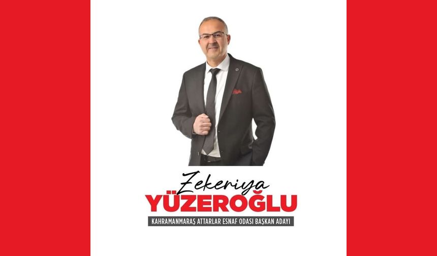 Attarlar Odası Başkan Adayı Yüzeroğlu’ndan Birlik Mesajı