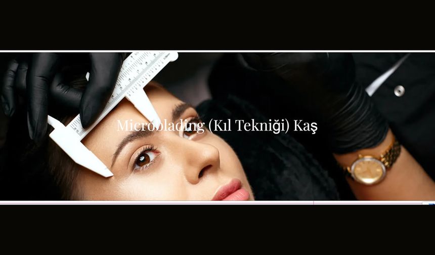 Microblading ile Doğal, Dolgun ve Kusursuz Kaş Görünümü
