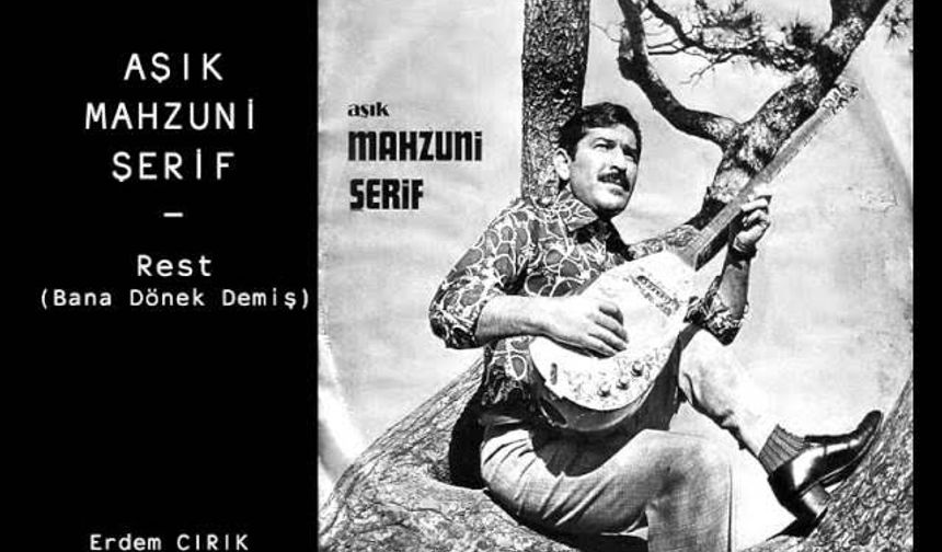 Aşık Mahzuni Şerif’ten Rest (Bana Dönek Demiş)