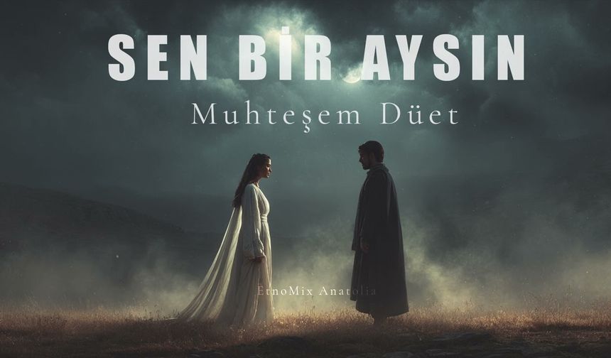 EtnoMix Anatolia’dan “Sen Bir Aysın”"