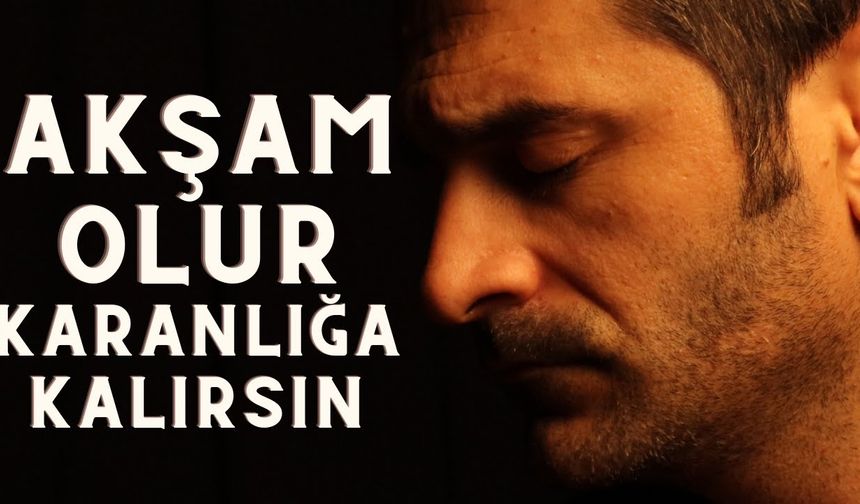 Şentürk Dündar'dan "Akşam Olur Karanlığa Kalırsın"