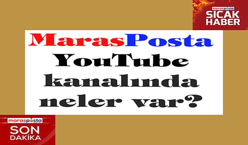 MarasPosta YouTube TV kanalında neler var?darma