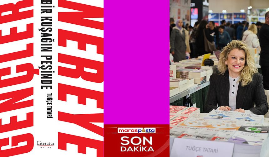 Tuğçe Tatari “Gençler Nereye” ile Gençlik Gerçeğini Yazdı