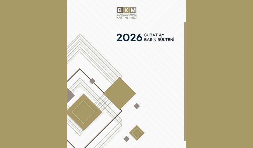 BKM 2026 Yılı Şubat Ayı Verilerini Açıkladı